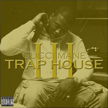 Gucci Mane – Trap House III Ft Rick Ross